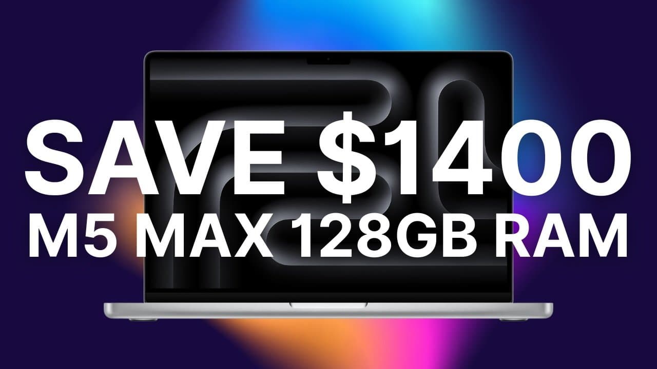 Save $1,400 on Apple's 14-inch MacBook Pro M5 Max with 128GB RAM