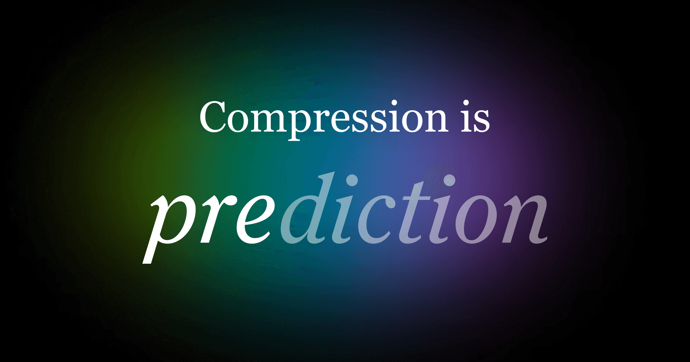 Compression is prediction