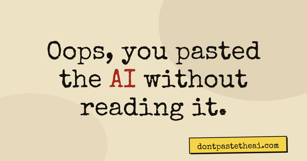 Don't Paste the AI, please
