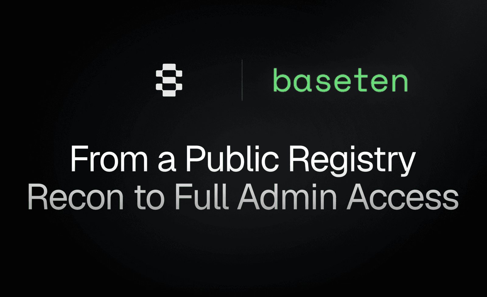 We got admin access to Baseten's production GitHub